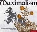 Maximalism : the graphic design of decadence & excess